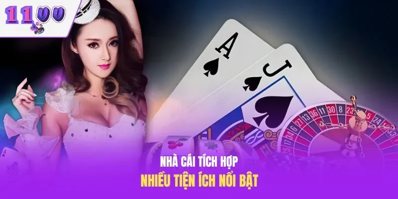 Nhà cái tích hợp nhiều tiện ích nổi bật