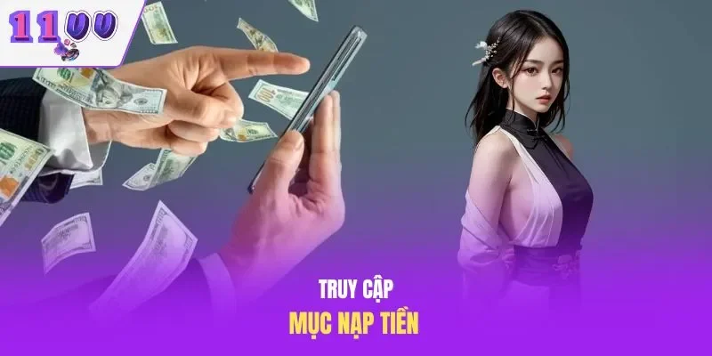 Truy cập mục nạp tiền 